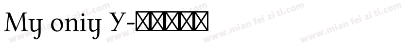 My oniy Y字体转换